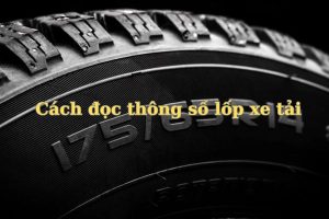 cách đọc thông số lốp xe tải