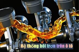 hệ thống bôi trơn trên ô tô