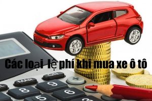 các loại lệ phí khi mua xe ô tô